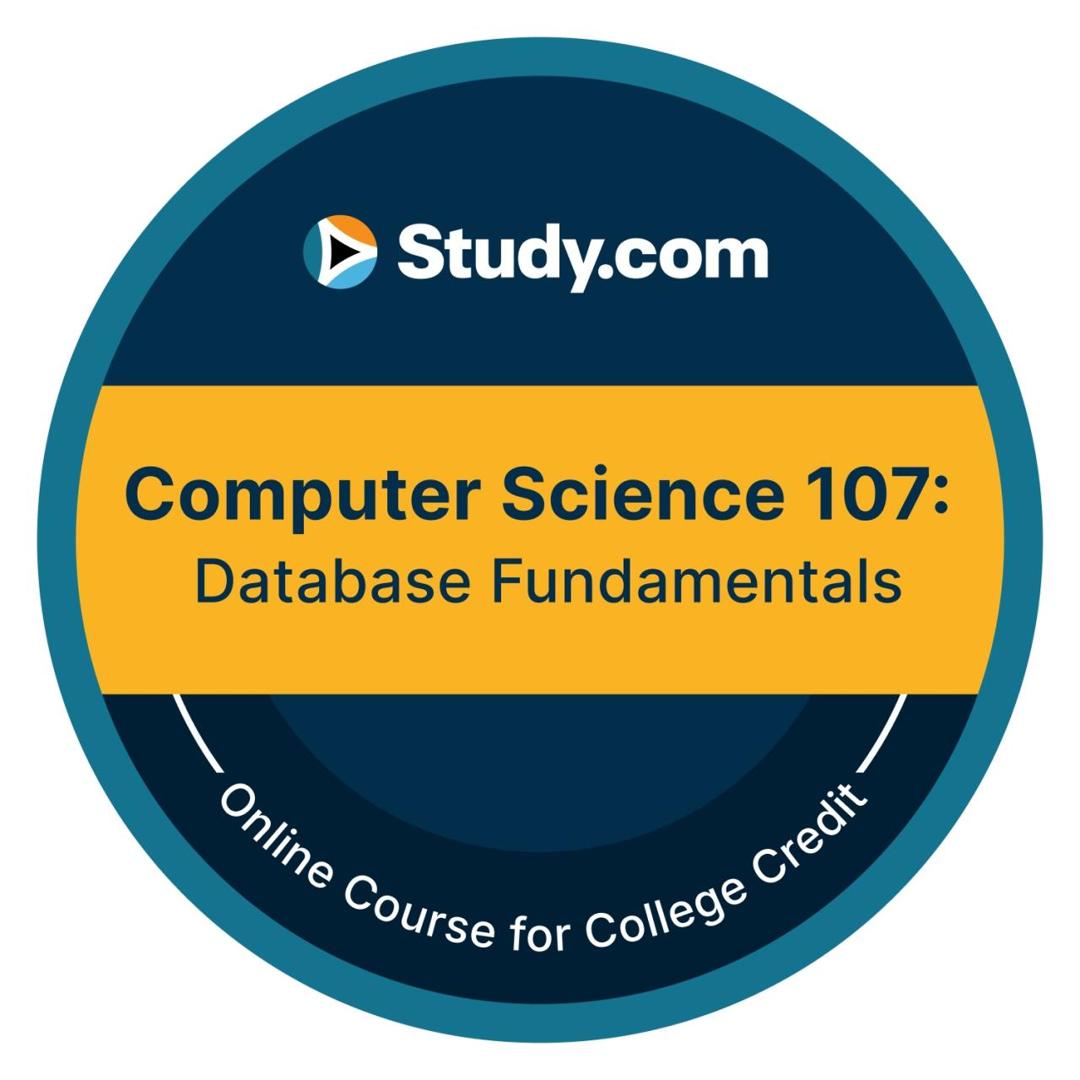 Computer Science 107: Database Fundamentals