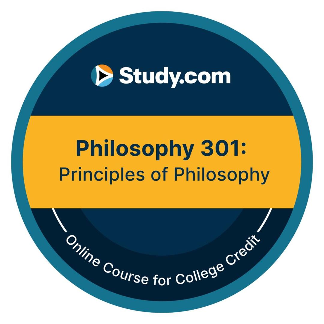Philosophy 301: Principles of Philosophy